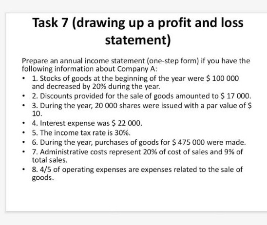  Task 7 (drawing up a profit and loss statement) Prepare an