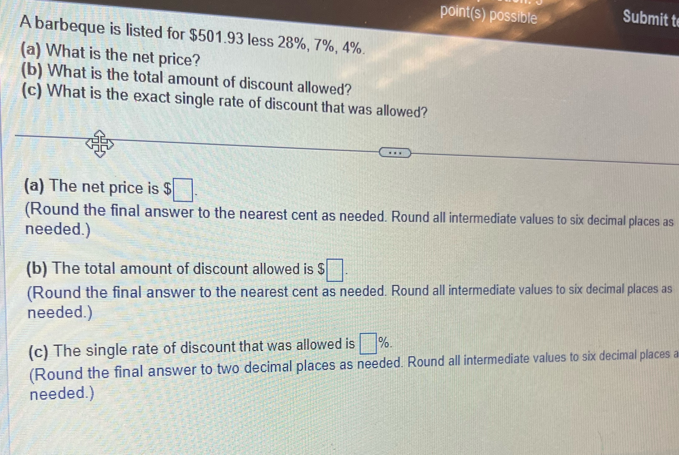 Solve pleae point(s) possible Submit t A barbeque is listed for $501.93