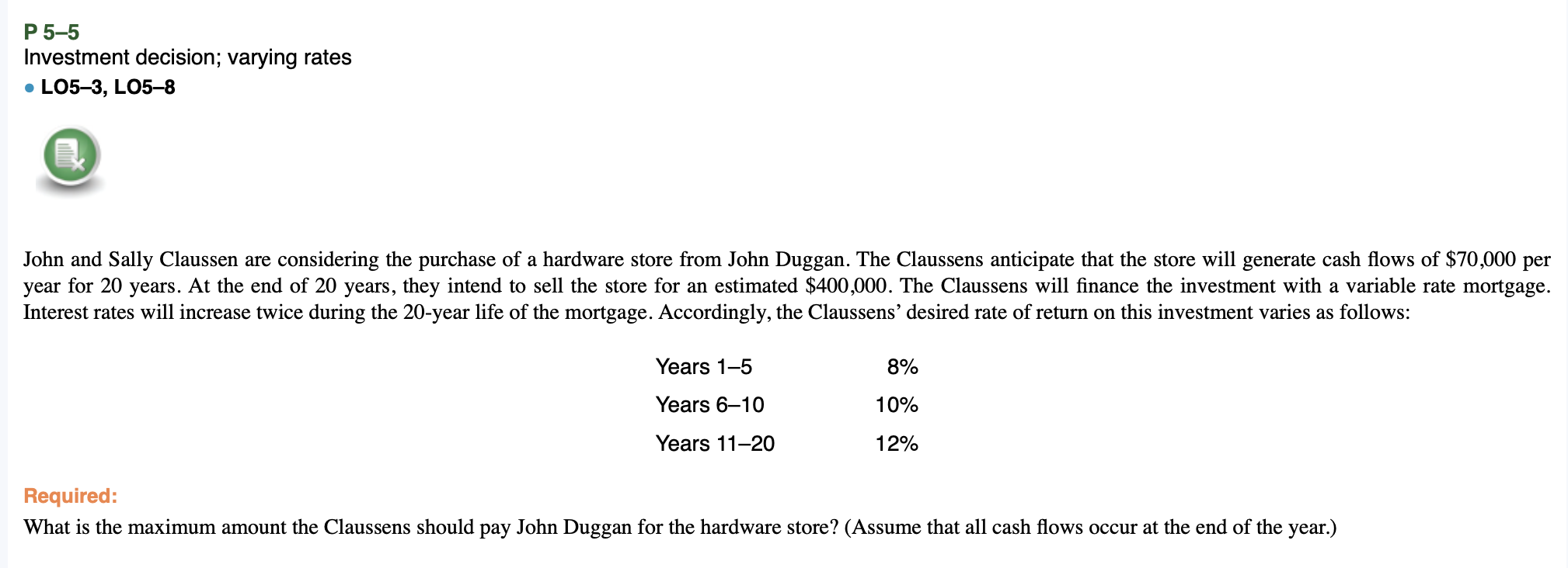 PURCHASE Estimated Cash Flows Yearly Time Interest Cash Flow Period Rate *Factor