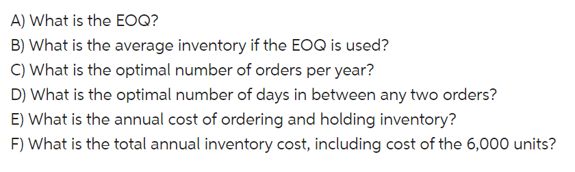 average inventory if the EOQ is used? C) What is the optimal
