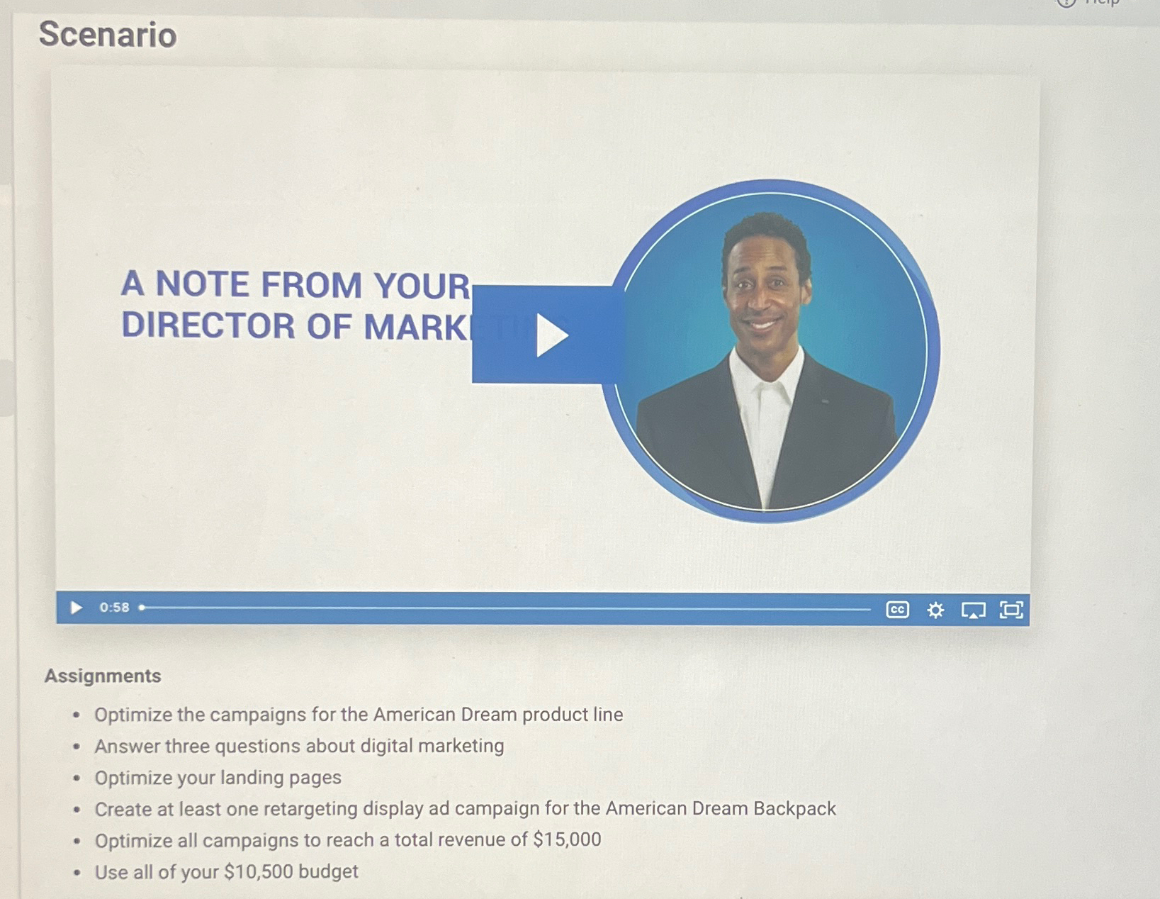  Scenario 0:58 Assignments Optimize the campaigns for the American Dream product
