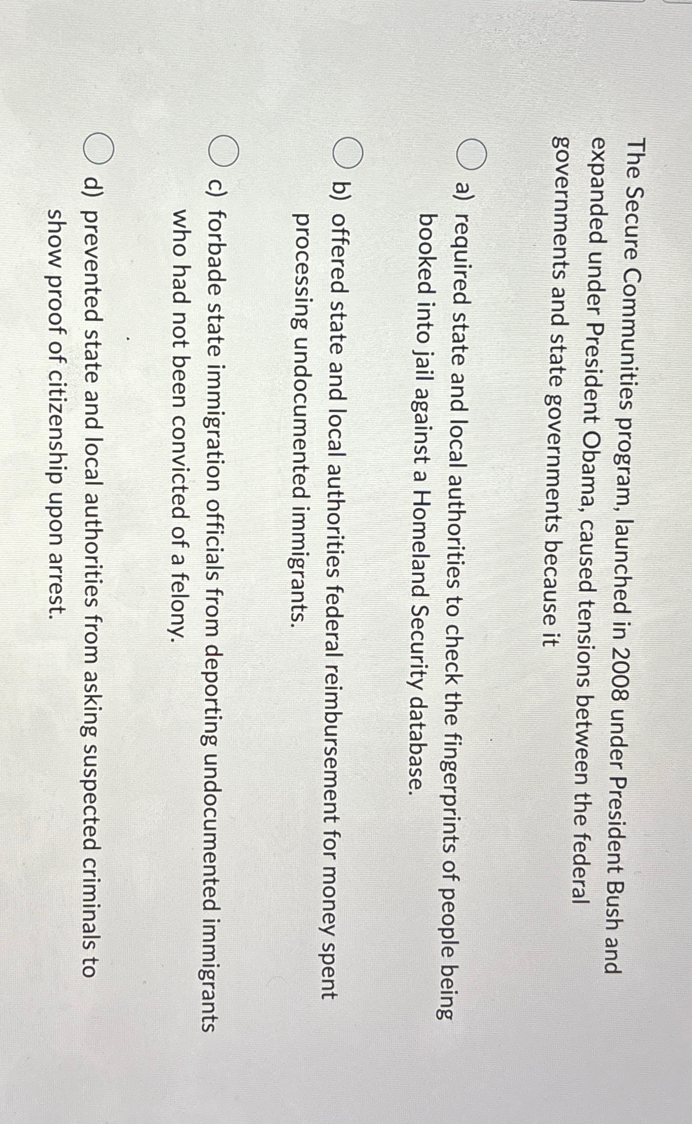  The Secure Communities program, launched in 2008 under President Bush and