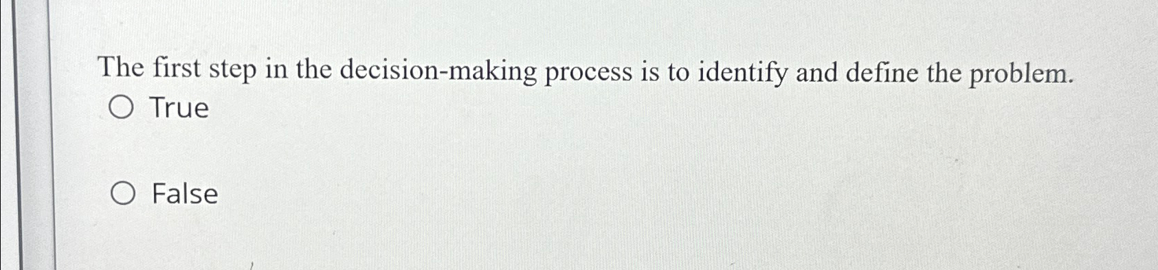  The first step in the decision-making process is to identify and