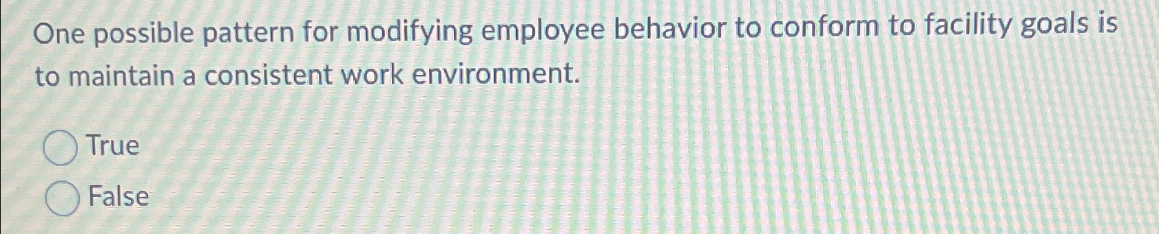  One possible pattern for modifying employee behavior to conform to facility