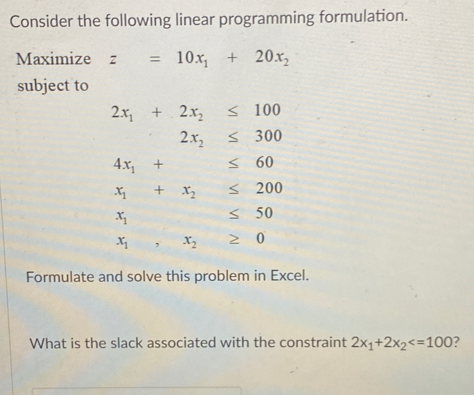  Consider the following linear programming formulation. Mamize subject to Formulate and