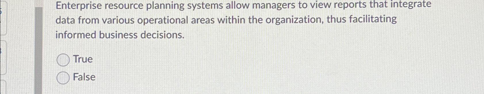 Enterprise resource planning systems allow managers to view reports that integrate