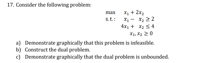  Consider the following problem: max,x1+2x2 s.t.: x1-x22 ,4x1+x24 ,x1,x20 a) Demonstrate