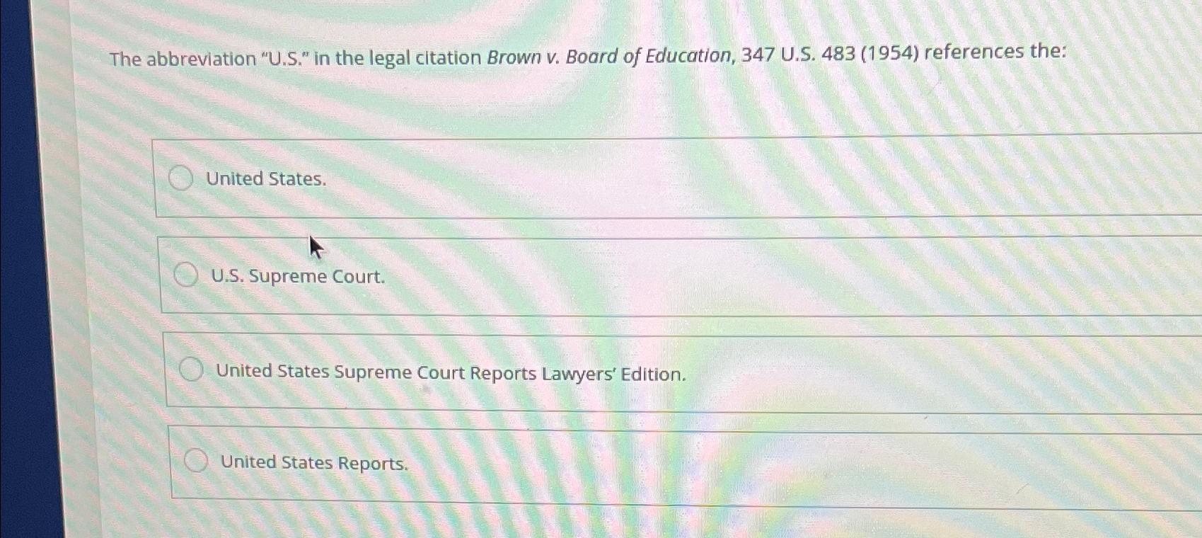  The abbreviation "U.S." in the legal citation Brown v. Board of