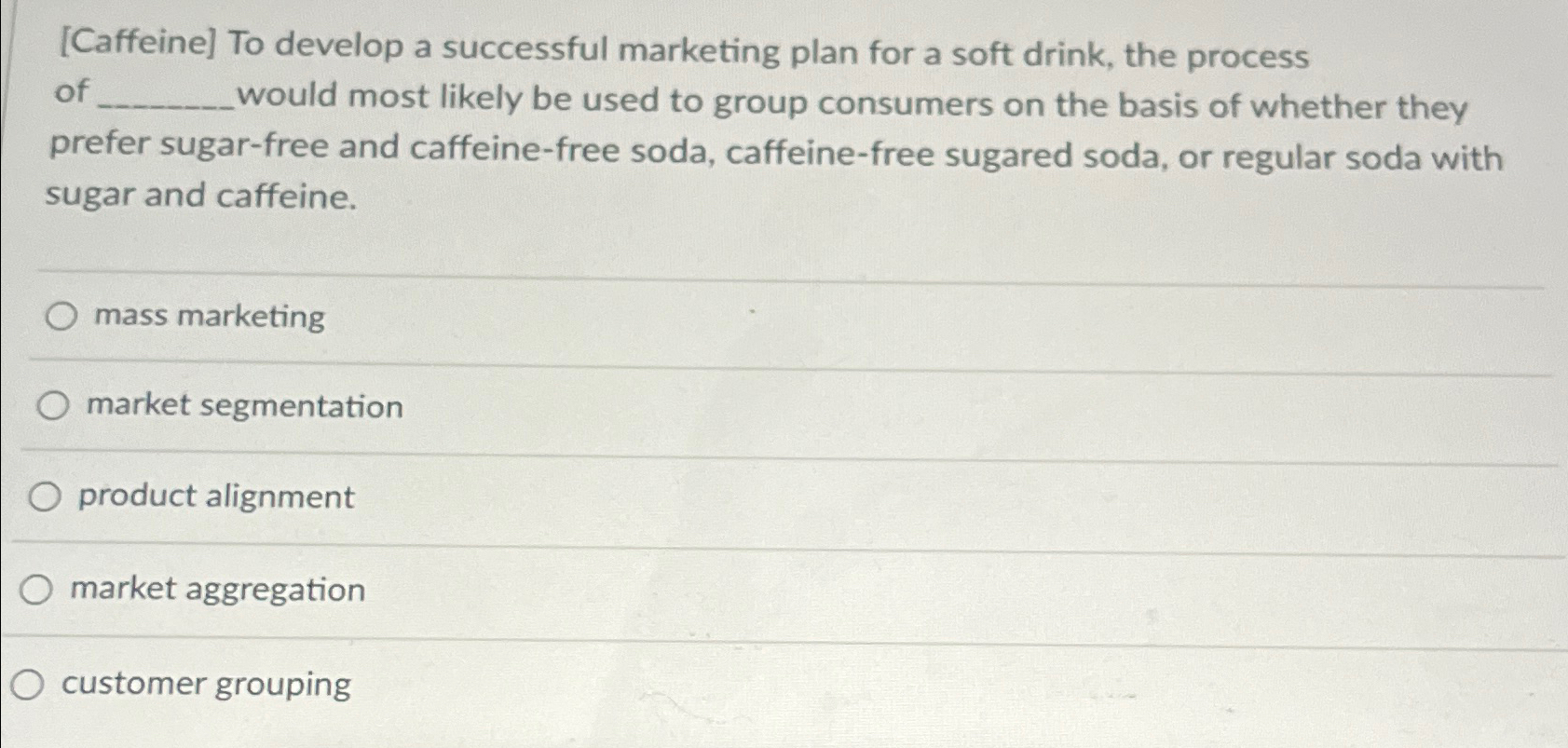  [Caffeine] To develop a successful marketing plan for a soft drink,