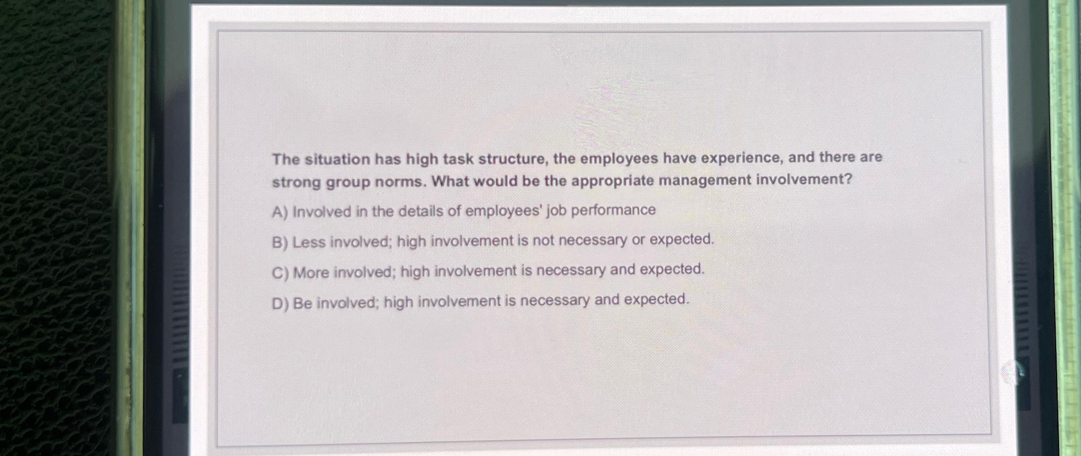  The situation has high task structure, the employees have experience, and