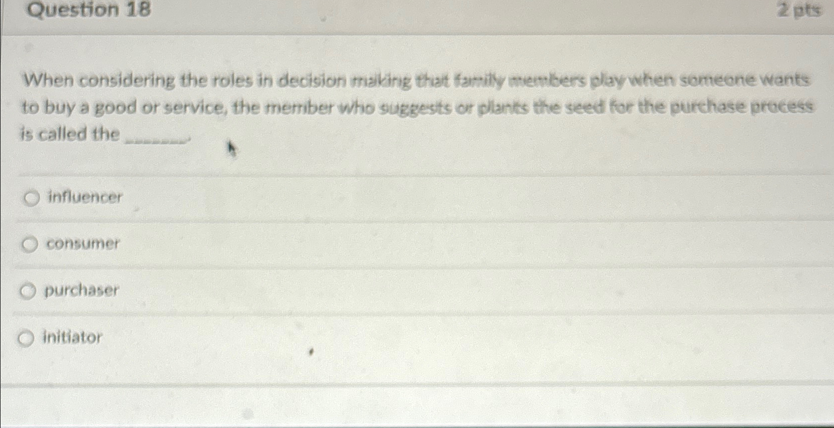  Question 18 2pts When considering the roles in decision making that