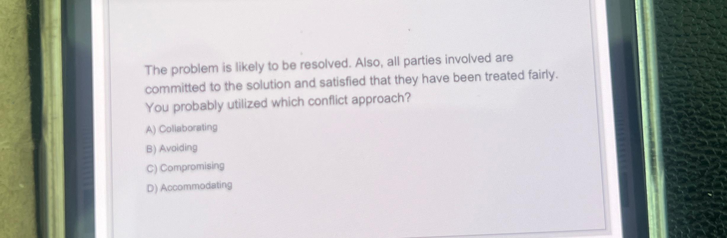  The problem is likely to be resolved. Also, all parties involved