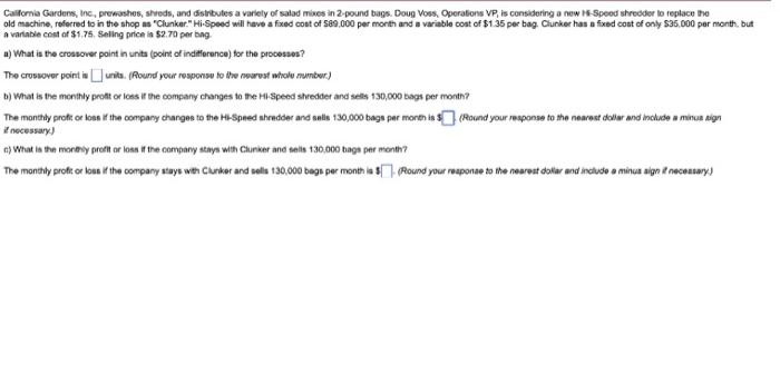 Please help answer A, B and C. Thank You! Calfomia Gardens, inc,