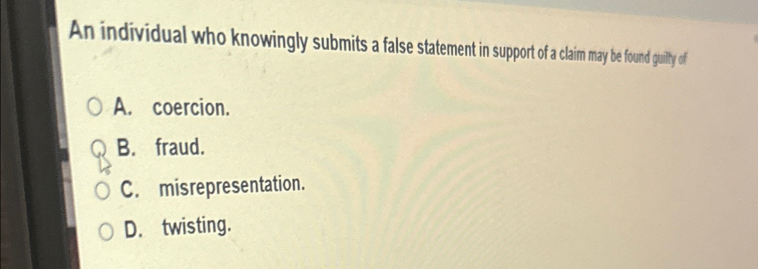  An individual who knowingly submits a false statement in support of