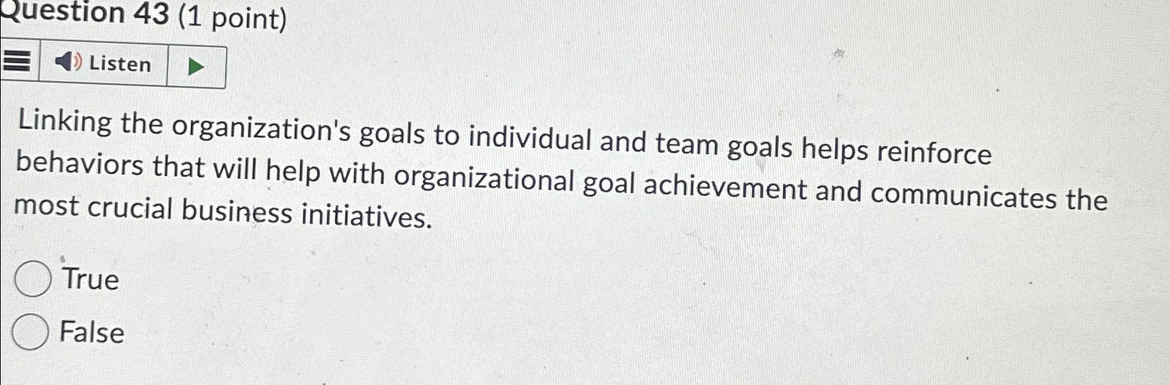  Question 43(1 point) Linking the organization's goals to individual and team