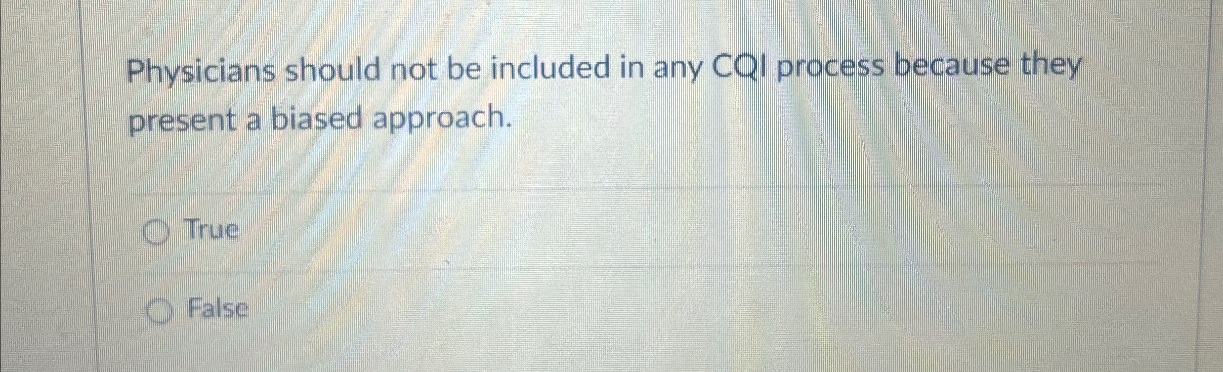  Physicians should not be included in any CQI process because they