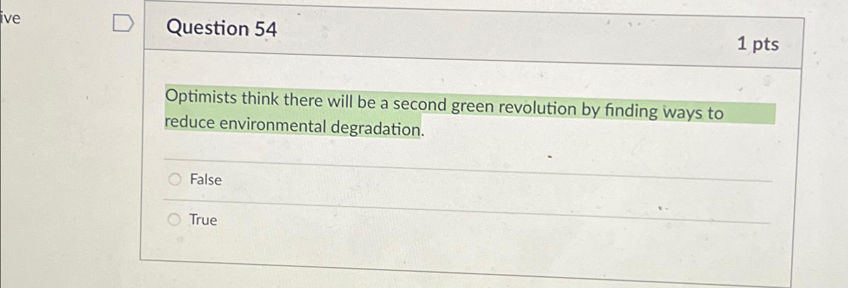  Question 54 1 pts Optimists think there will be a second