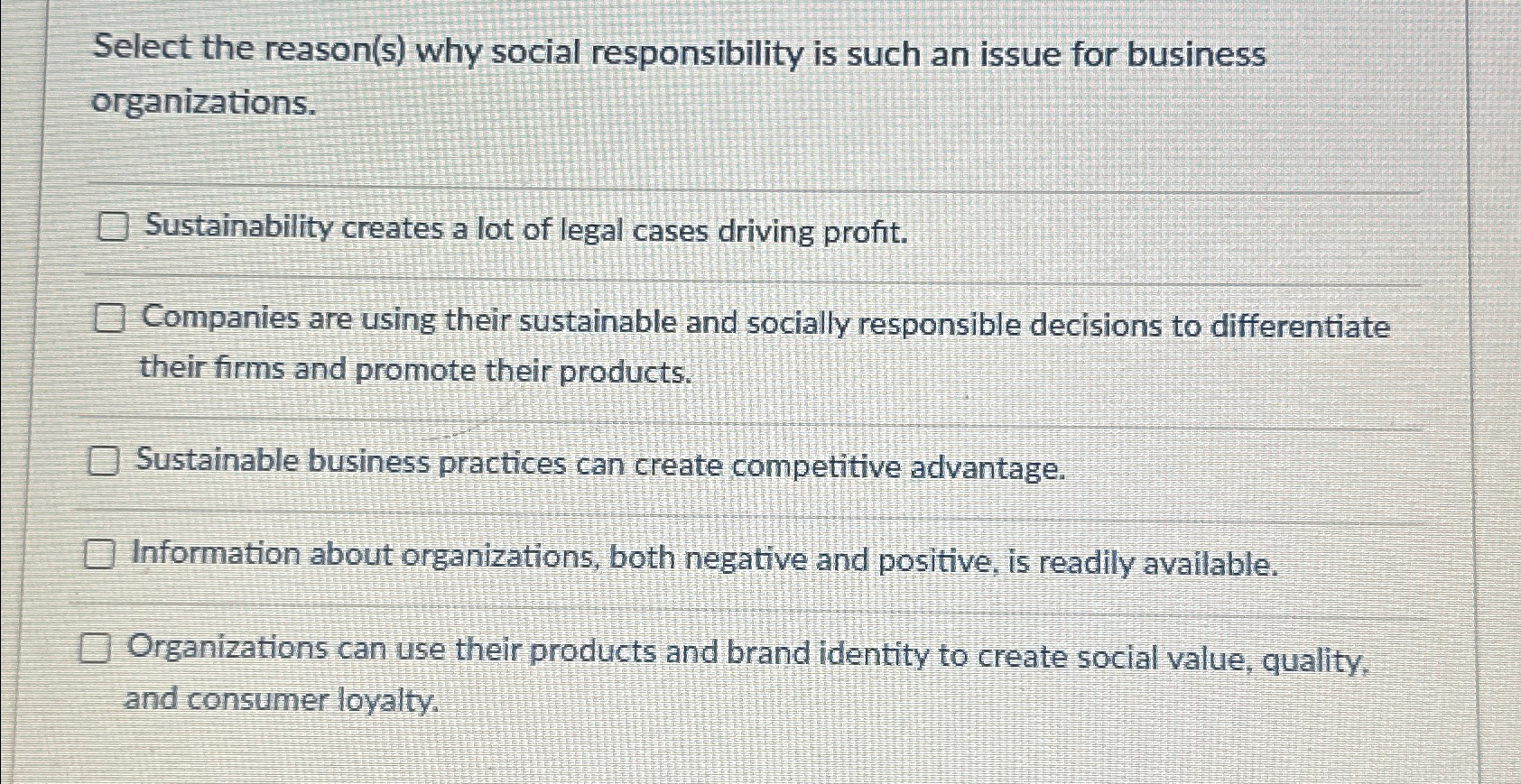  Select the reason(s) why social responsibility is such an issue for