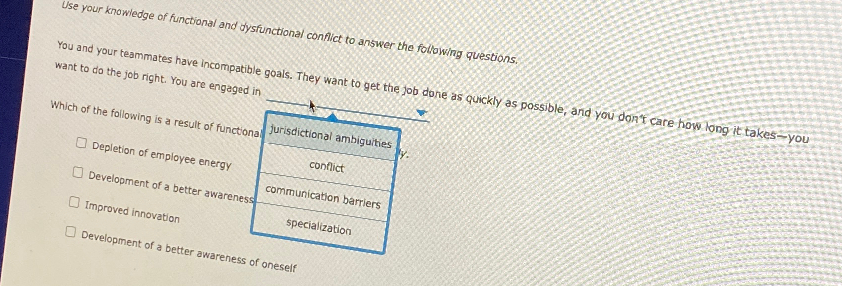  Use your knowledge of functional and dysfunctional conflict to answer the