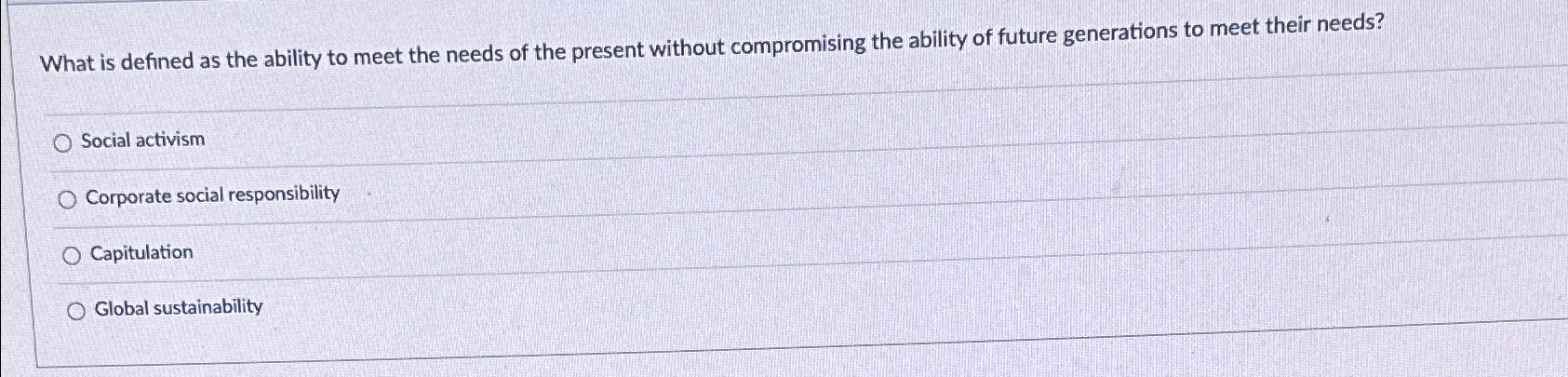  What is defined as the ability to meet the needs of