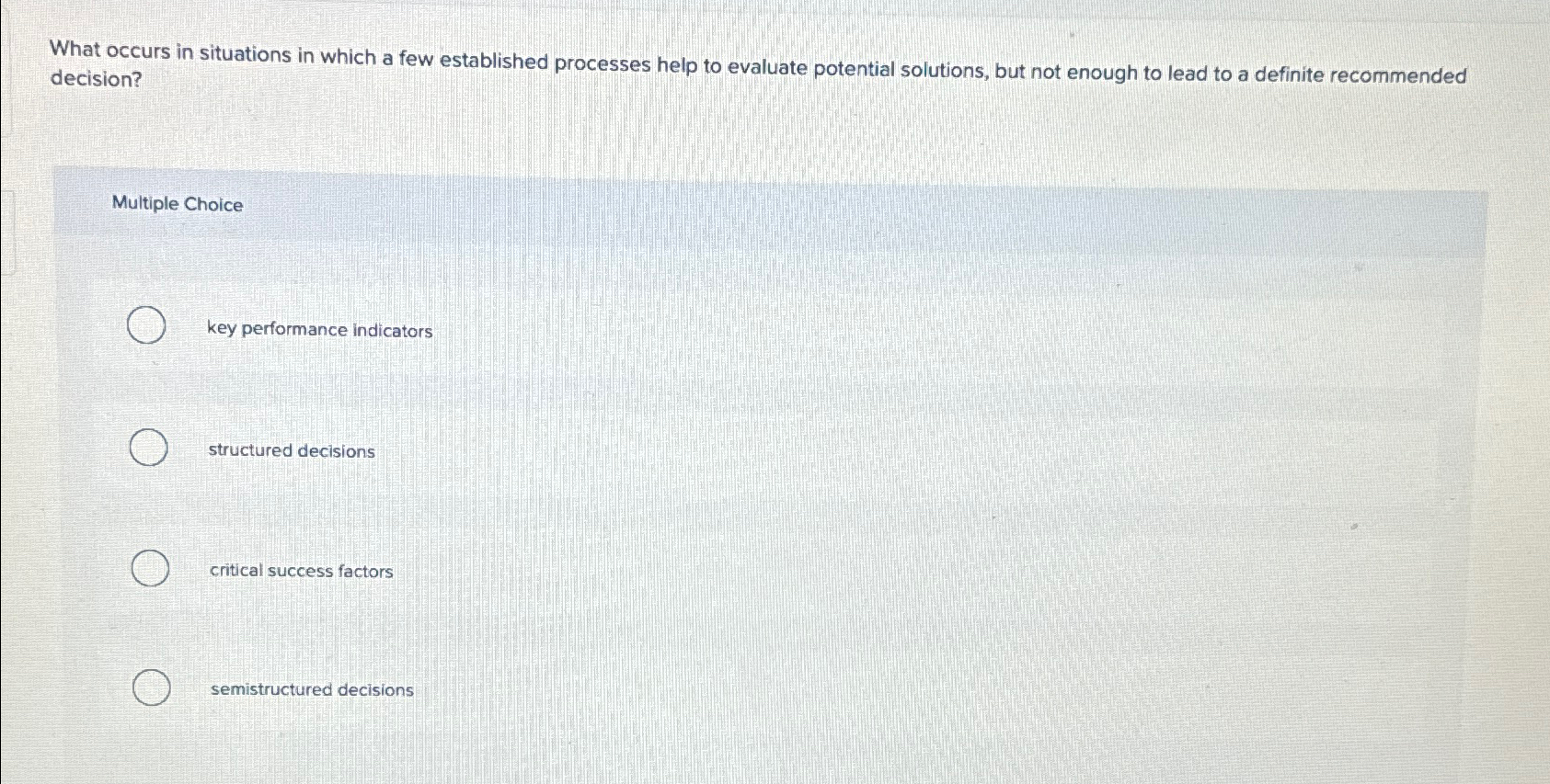  What occurs in situations in which a few established processes help