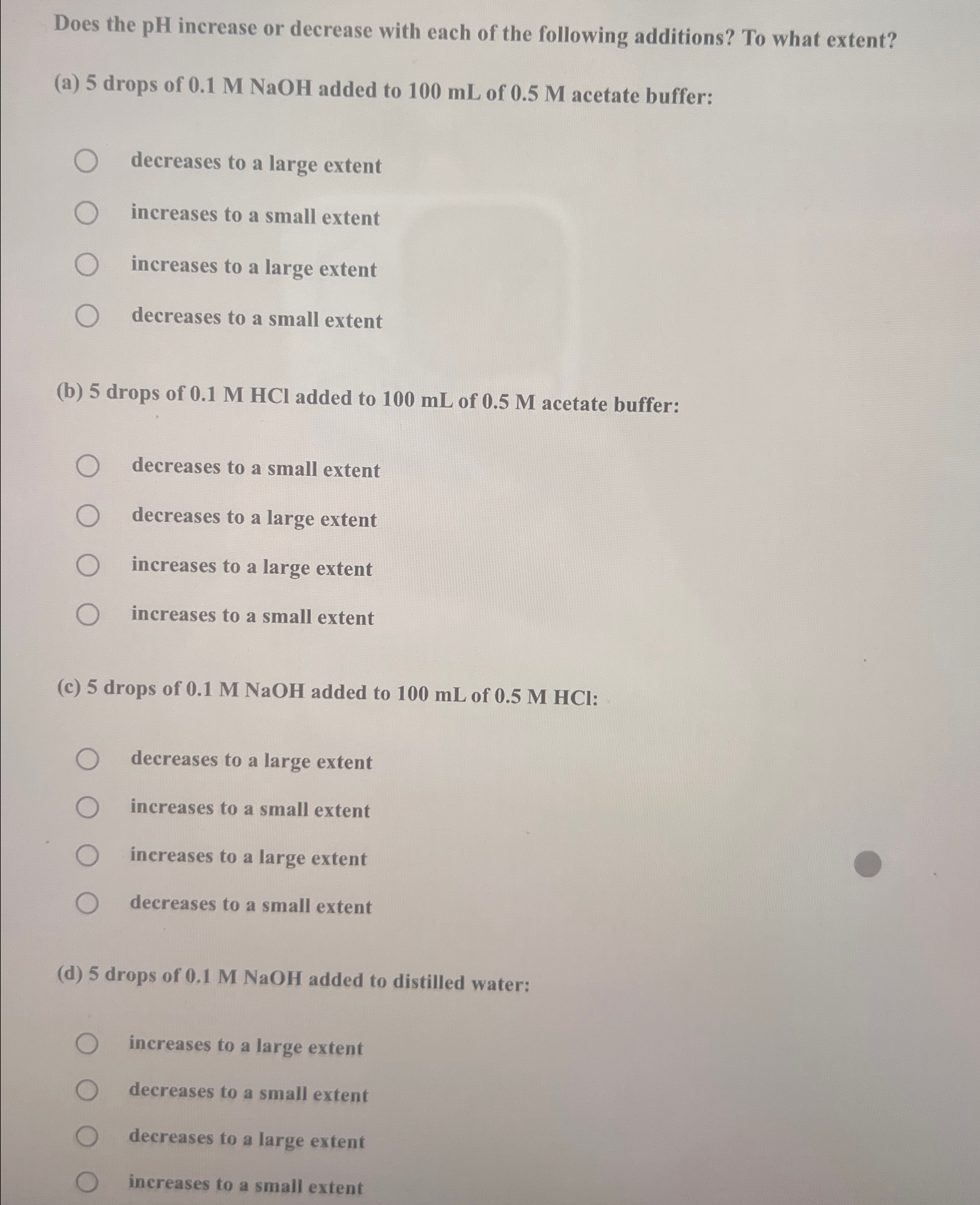  Does the pH increase or decrease with each of the following
