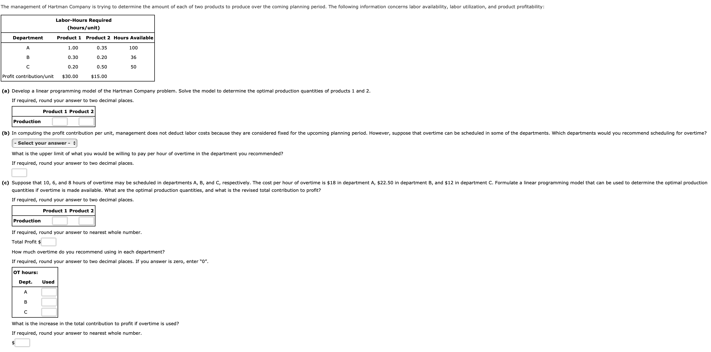  (a) Develop a linear programming model of the Hartman Company problem.