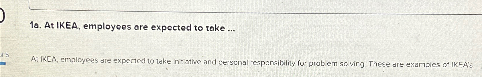  1a. At IKEA, employees are expected to take ... At IKEA,