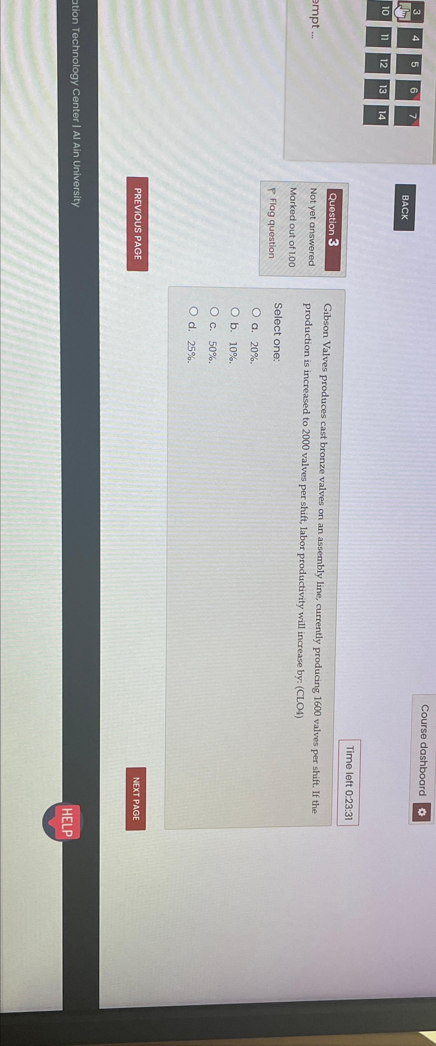  Course dashboard BACK Time left 0:23:31 Question 3 Not yet answered