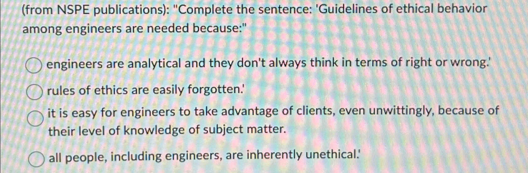  (from NSPE publications): "Complete the sentence: 'Guidelines of ethical behavior among