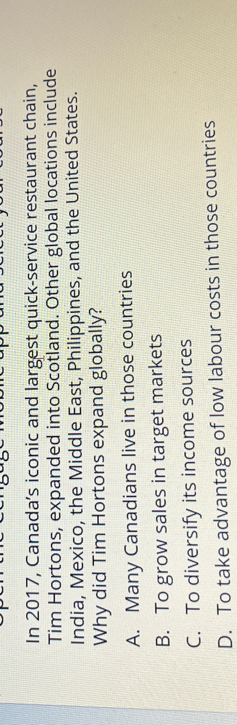  In 2017, Canada's iconic and largest quick-service restaurant chain, Tim Hortons,