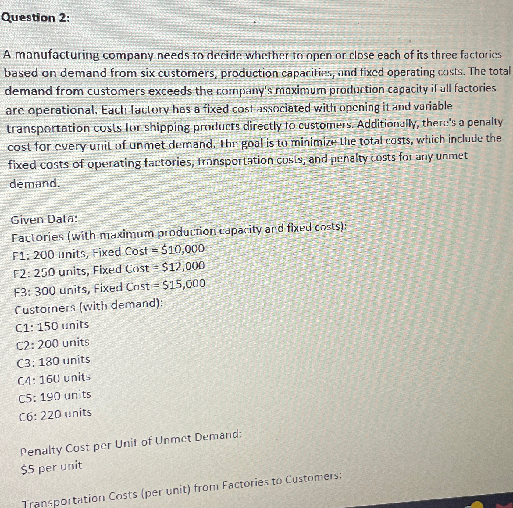  Question 2: A manufacturing company needs to decide whether to open