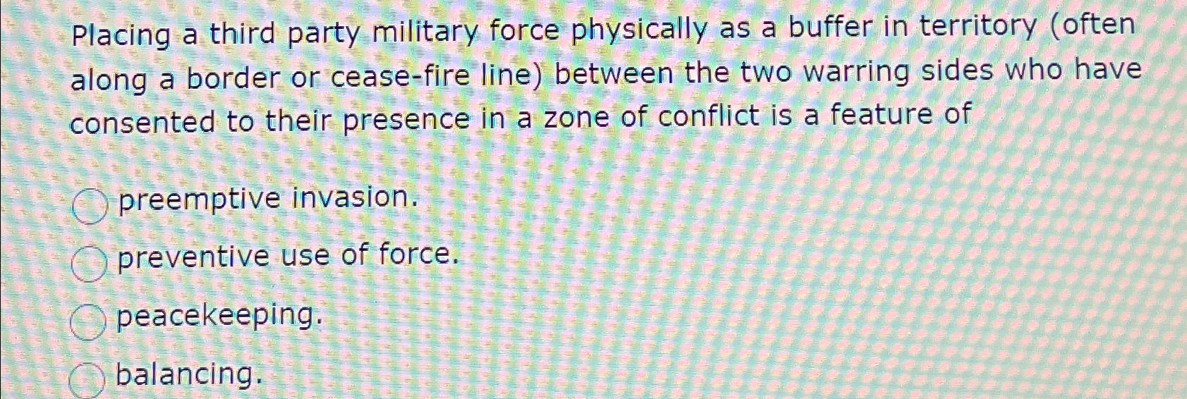  Placing a third party military force physically as a buffer in