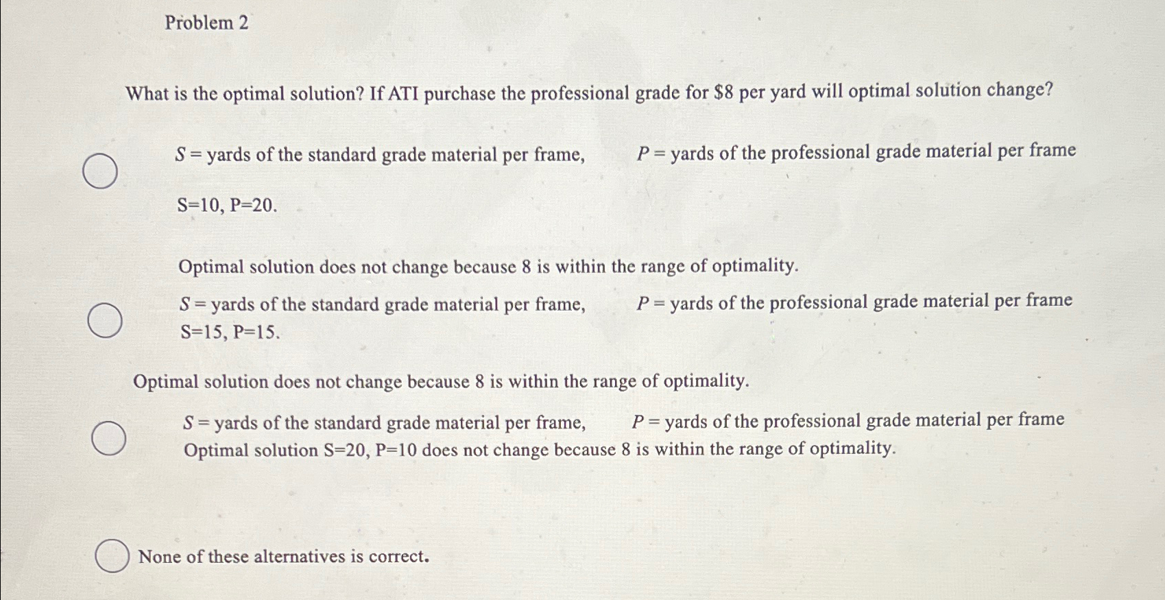  Problem 2 What is the optimal solution? If ATI purchase the