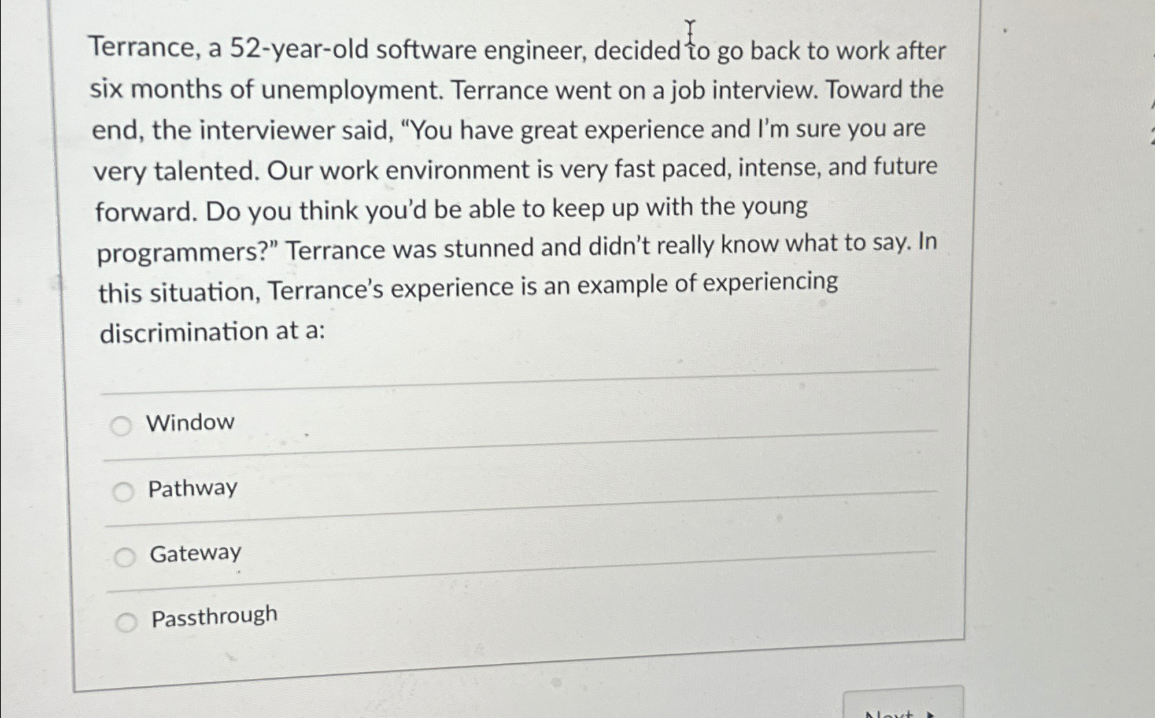  Terrance, a 52-year-old software engineer, decided to go back to work