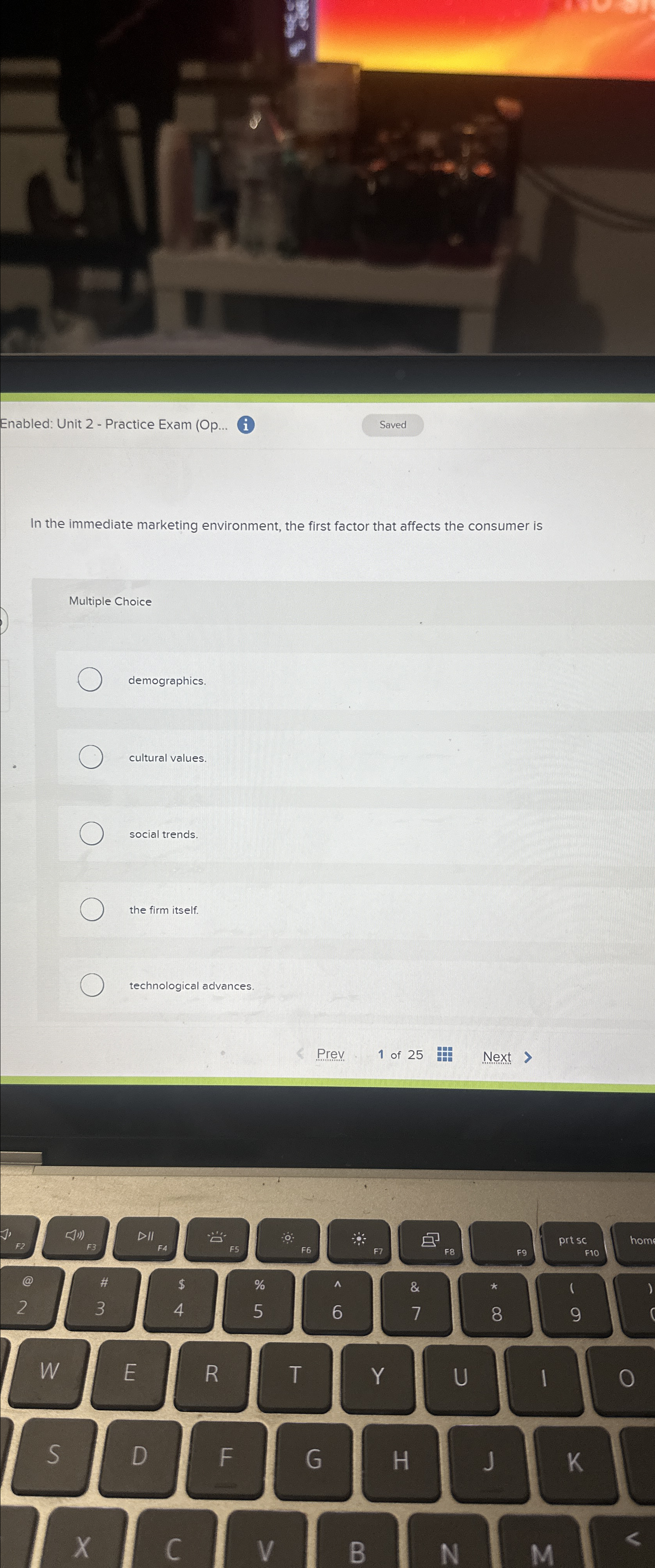  Enabled: Unit 2- Practice Exam (Op...( In the immediate marketing environment,