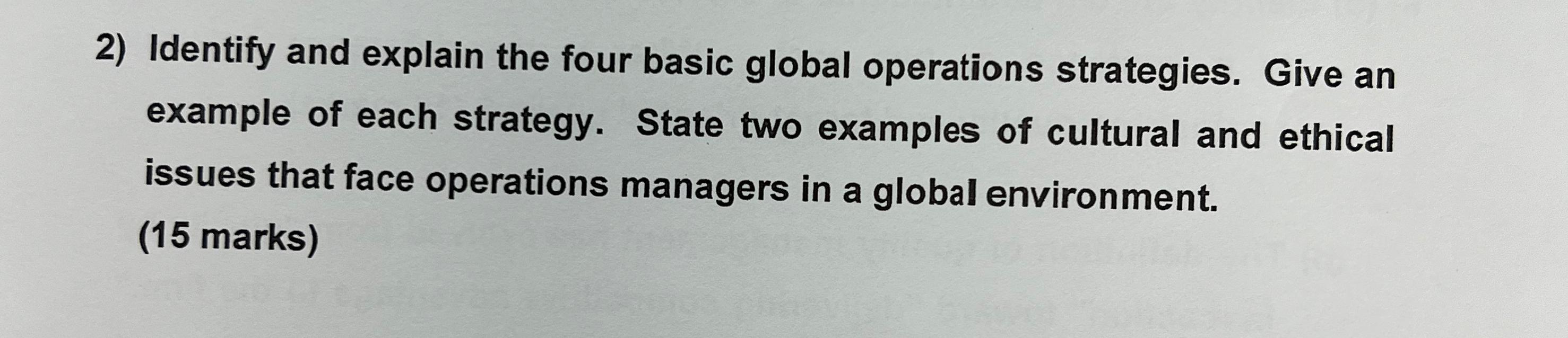  Identify and explain the four basic global operations strategies. Give an