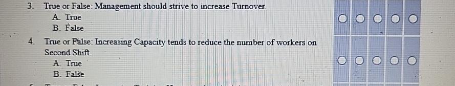  True or False: Management should strive to increase Turnover A. True