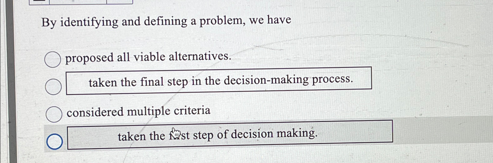  By identifying and defining a problem, we have proposed all viable
