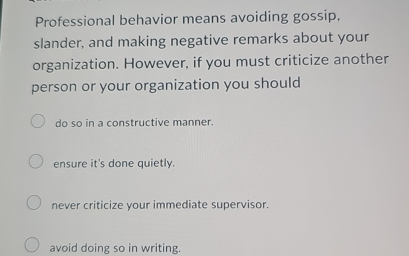  Professional behavior means avoiding gossip, slander, and making negative remarks about