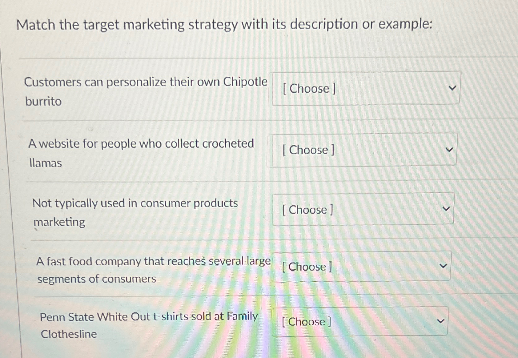  Match the target marketing strategy with its description or example: Customers