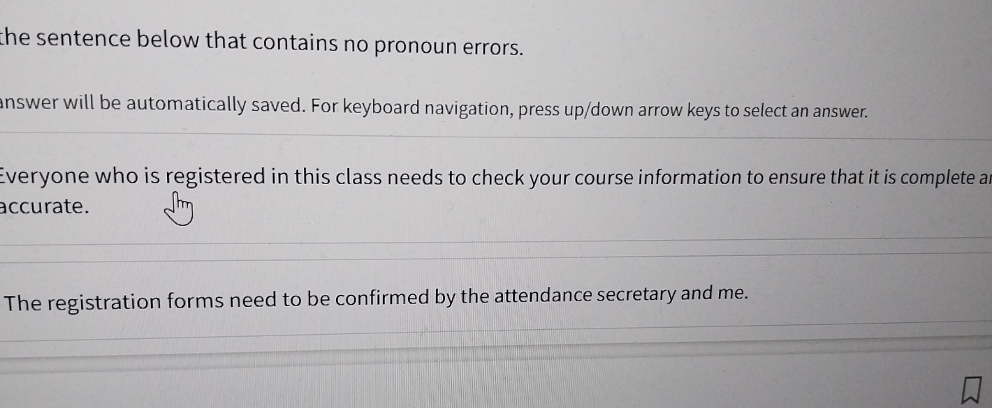  che sentence below that contains no pronoun errors. answer will be