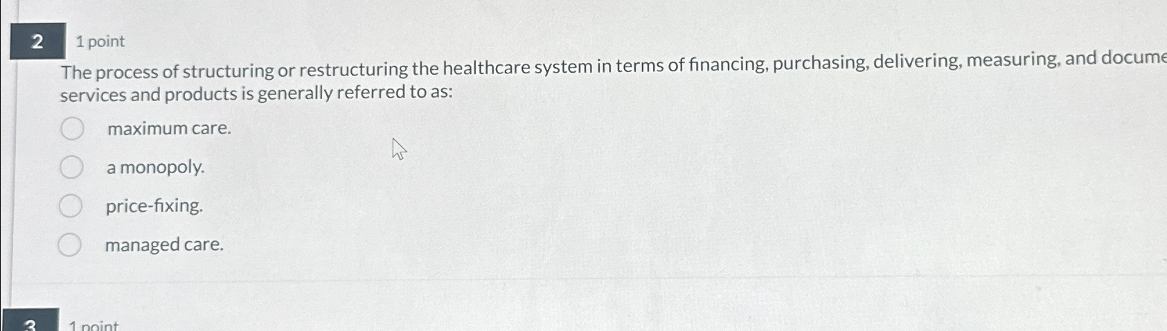  2 1 point The process of structuring or restructuring the healthcare
