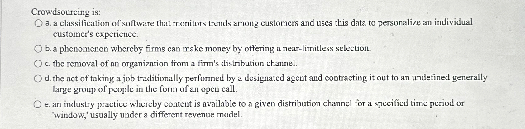  Crowdsourcing is: a. a classification of software that monitors trends among