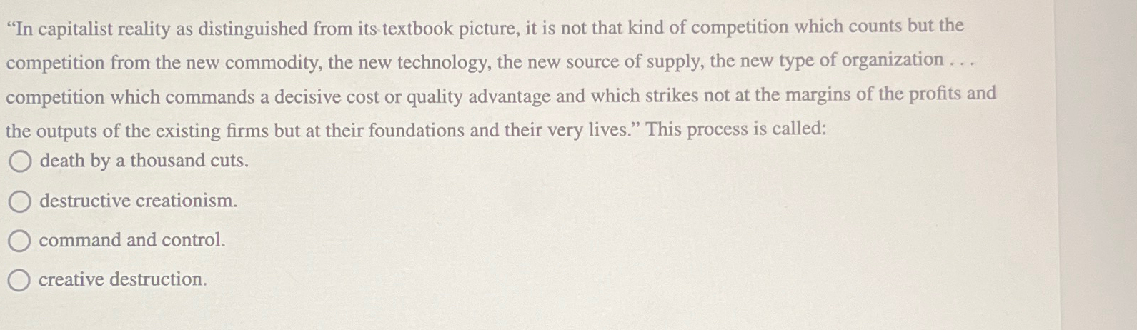  "In capitalist reality as distinguished from its textbook picture, it is
