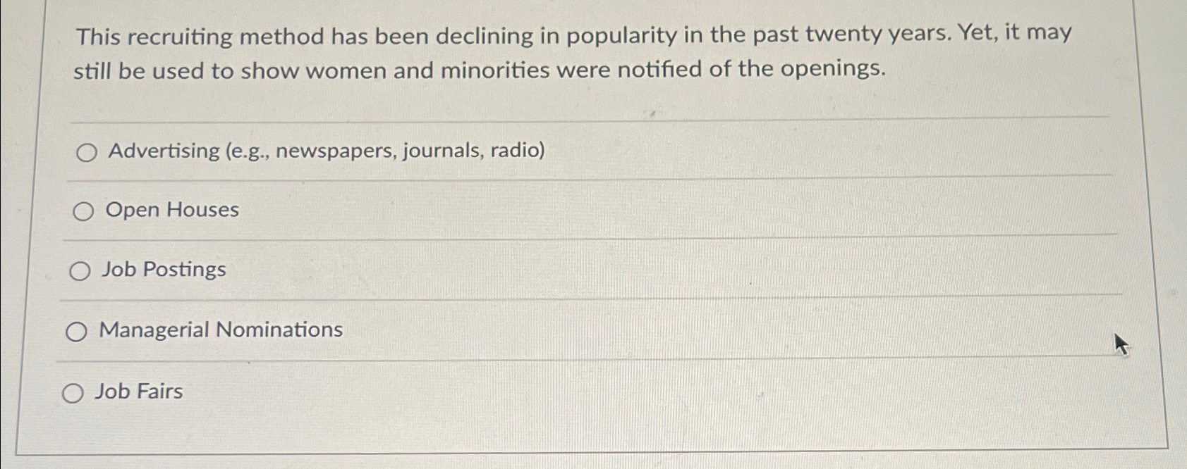  This recruiting method has been declining in popularity in the past