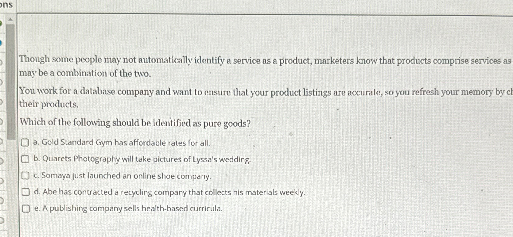  Though some people may not automatically identify a service as a