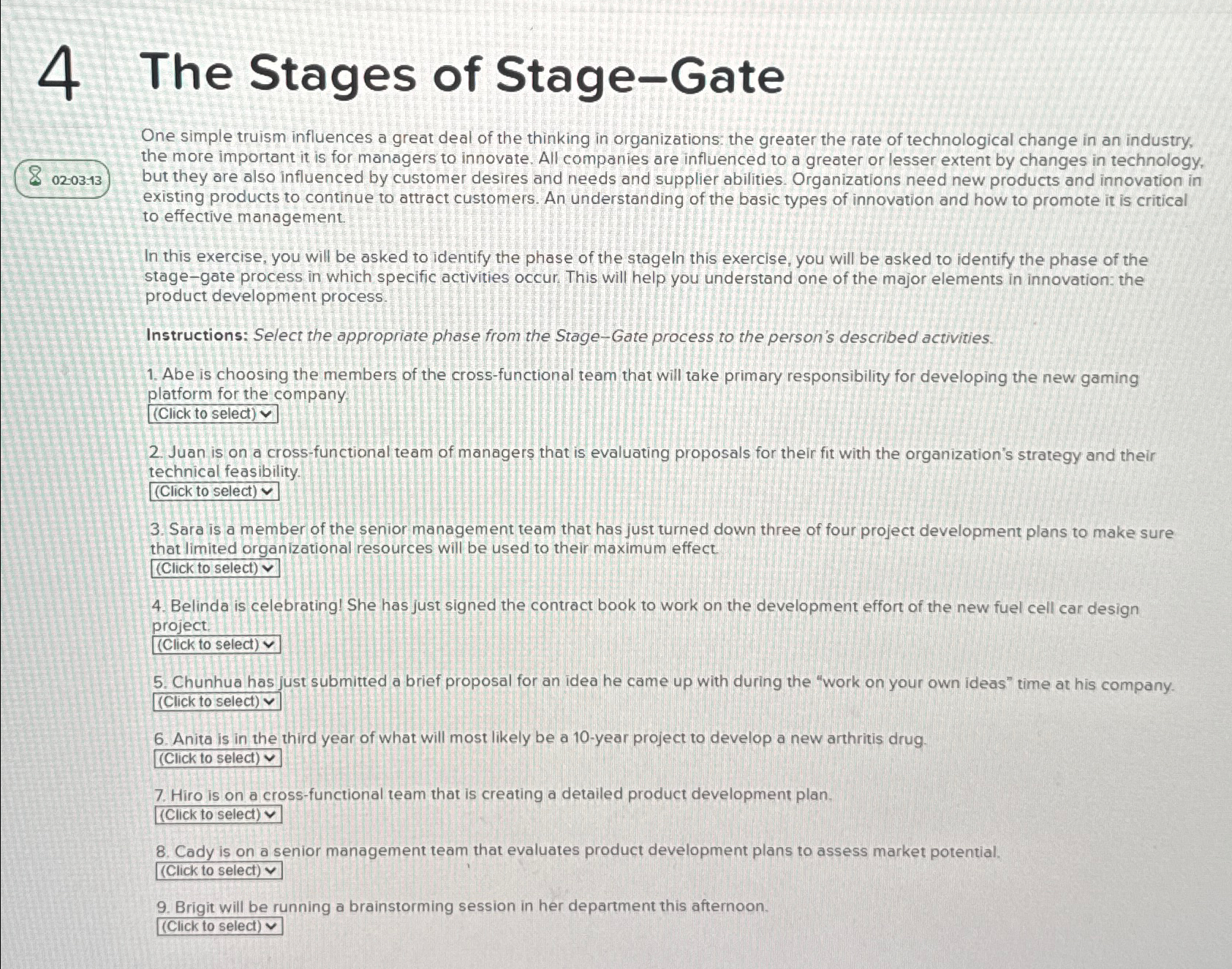  4 802:03:13 The Stages of Stage-Gate One simple truism influences a