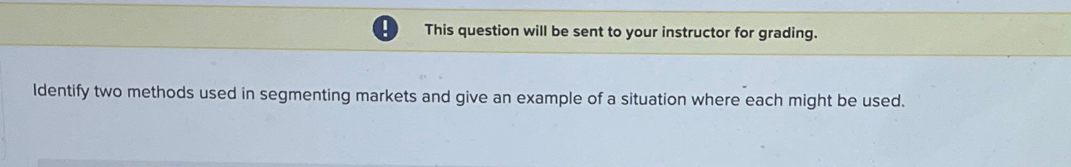  (I) This question will be sent to your instructor for grading.