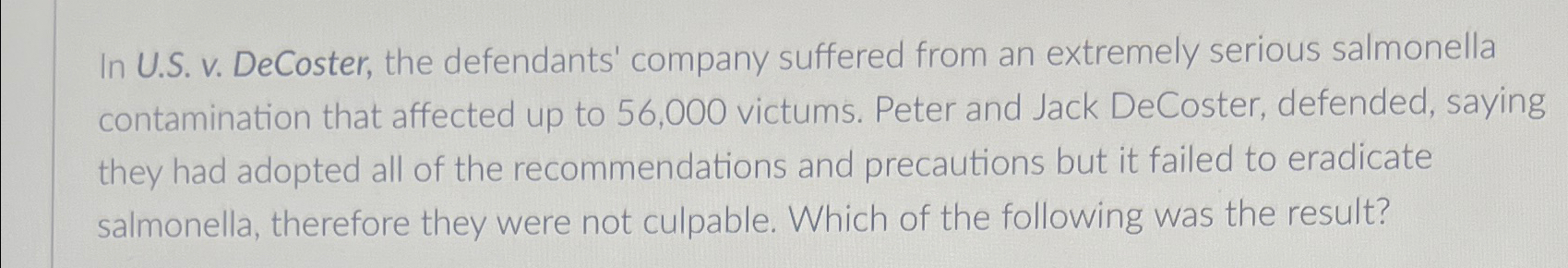  In U.S. v. DeCoster, the defendants' company suffered from an extremely